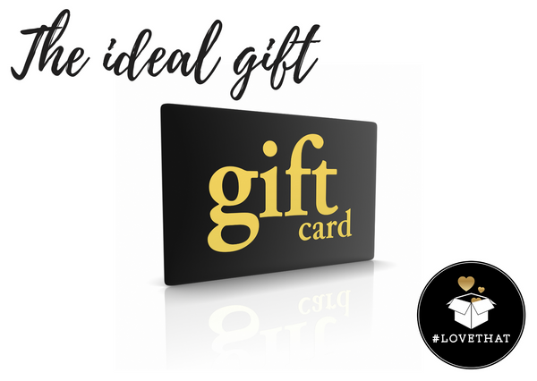 #LOVETHAT Gift Cards - The Ultimate Gift Value $10 $20 $50 $100